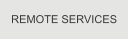REMOTE SERVICES