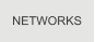 NETWORKS